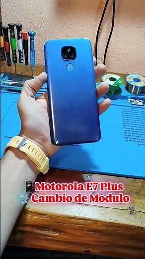 Motorola E7 Plus Cambio de Modulo #fyp #tecnologia #celulares #servicio #viral #reels #tecnico #pc