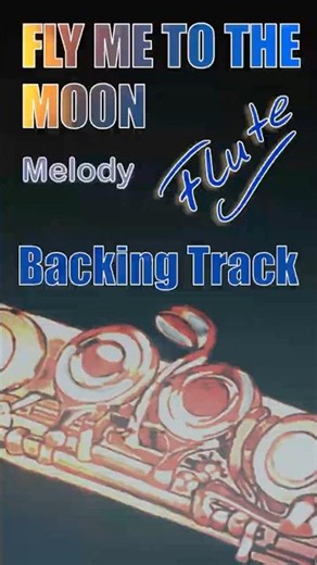 Fly Me To The Moon – Flute Theme Backing Track