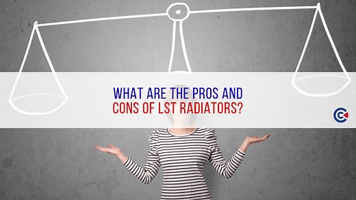 What Are The Pros And Cons Of LST Radiators?