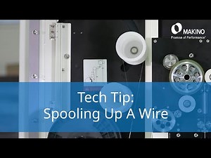 Changing and Spooling Up a Wire on a Makino Wire EDM Machine