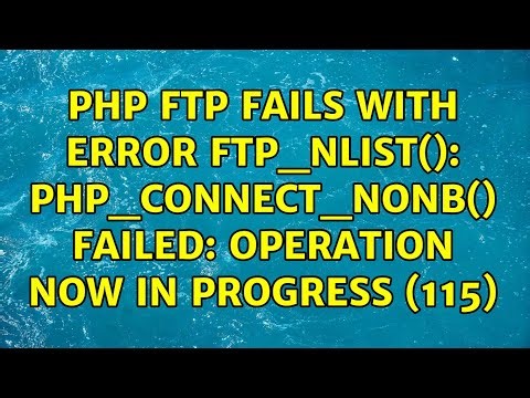 PHP FTP fails with error ftp_nlist(): php_connect_nonb() failed: Operation now in progress (115)