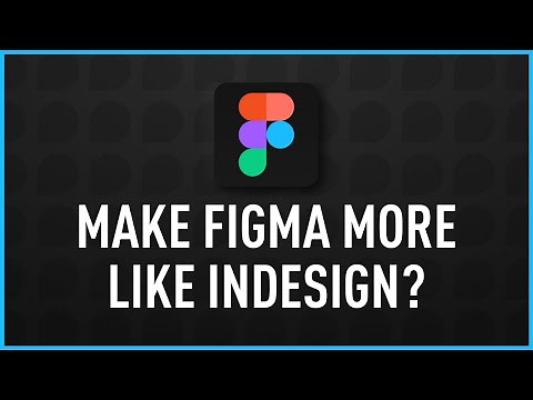 Make Figma More Like InDesign?