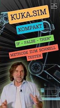 KUKA.SIM - KOMPAKT - : IF - FALSE - THEN! Ohne Variable und Auskommentieren schnell Programm testen.