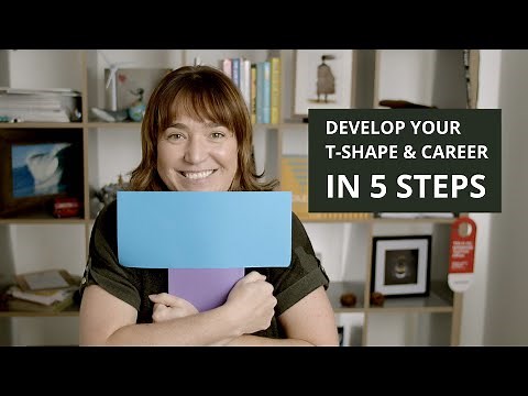 T-shaped people have T-shaped skills (develop yours IN 5 STEPS)
