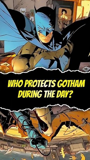 Who Protects Gotham During The Day?