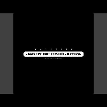 JAKBY NIE BYŁO JUTRA