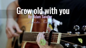 Karaoke Versions of 'Grow Old With You'