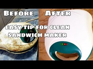 how to clean sandwich maker | sandwich press cleaning |easy tip for clean sandwich maker