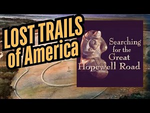 Ancient Native American Trail of Ohio “The Great Hopewell Road”