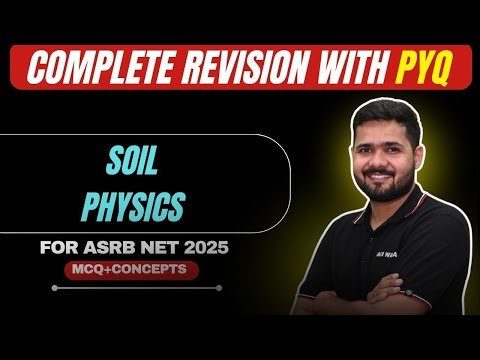 Soil Physics Revision Marathon - ASRB NET 2025