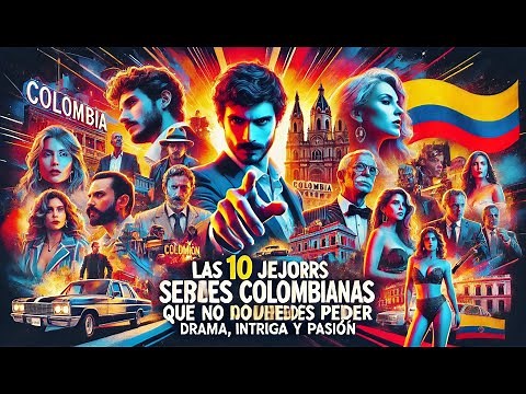 Las 10 Mejores Series Colombianas que No Te Puedes Perder: Drama, Intriga y Pasión