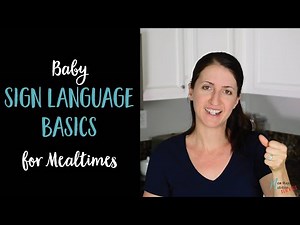 Baby Sign Language Basics for Mealtimes | Easy Way to Communicate with Babies