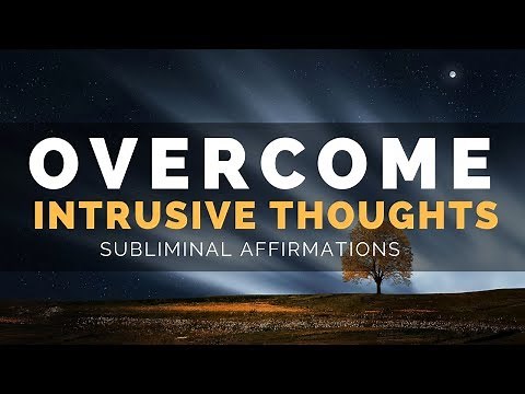 INTRUSIVE THOUGHTS SUBLIMINAL | Overcome Obsessive Thoughts, Rumination & Overthinking