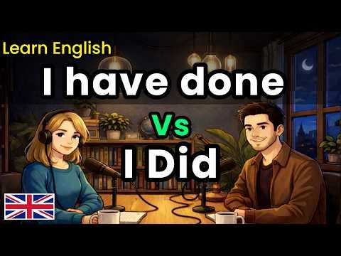 Learn I Did vs I Have Done in English | Real Life Conversations & Easy Practice