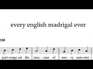 every english madrigal ever