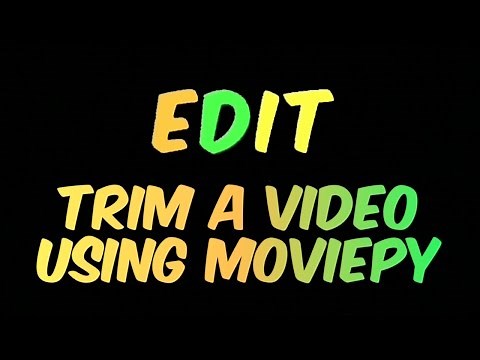 MoviePy Tutorial #3: Trim video