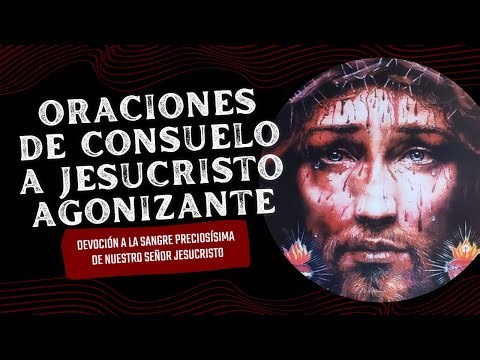 Oraciones de Consolación a Jesucristo Agonizante