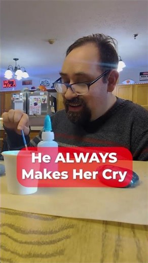 He ALWAYS Makes Her Cry