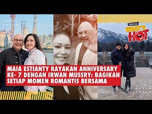 Maia Estianty Rayakan Anniversary ke- 7 Dengan Irwan Mussry: Bagikan Setiap Momen Romantis Bersama