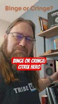 Is Citrix Hero Still Relevant in 2026? Ep 1: Binge or Cringe?