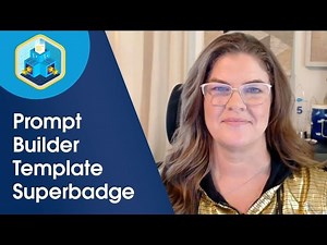 Inside the Superbadge: Prompt Builder Templates | Salesforce Trailhead Tips | Trailhead