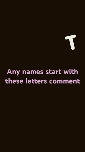 Do u have a name that starts with those letters