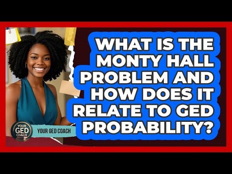 What Is The Monty Hall Problem And How Does It Relate To GED Probability? - Your GED Coach