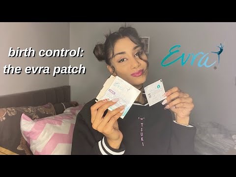 Let’s talk birth control: THE EVRA CONTRACEPTIVE PATCH