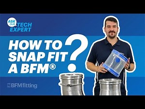 [Ask Our Tech Expert] How to Snap Fit a BFM® fitting?
