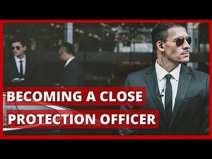 How To Become A Close Protection Officer?