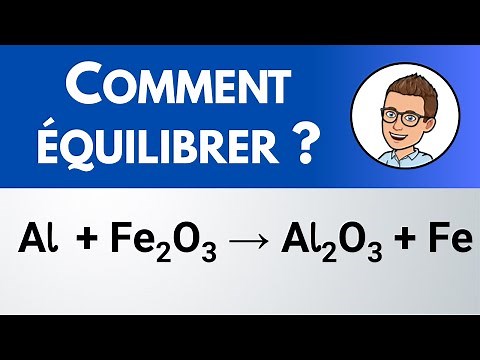 Comment équilibrer ? Al + Fe2O3 → Al2O3 + Fe (alumine)