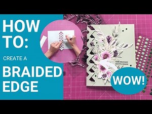 HOW TO! Make this stunning BRAIDED EDGE card + FREE TEMPLATE!