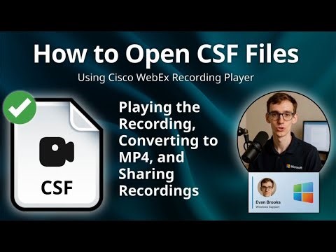 How to Open CSF Files (Cisco WebEx Recording Player)