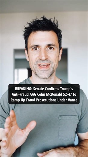 Senate Confirms Trump's Anti Fraud AAG Colin McDonald 52 47 to Ramp Up Fraud Prosecutions Under Vanc