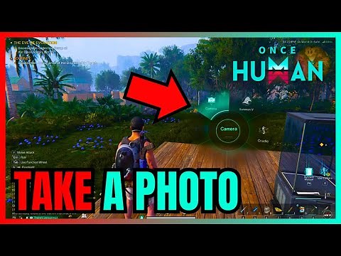 How To TAKE A PHOTO Once Human (FULL GUIDE)