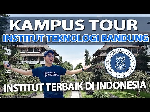KAMPUS ITB BAGUS BANGET!! CAMPUS TOUR INSTITUT TEKNOLOGI BANDUNG