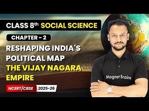 The Vijay nagara Empire - Reshaping Indias Political Map I Class 8 Social Science | Ch 2 | CBSE 2025