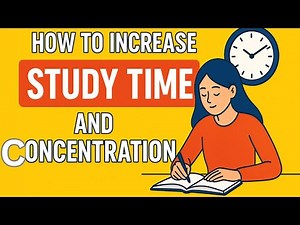 How to Increase Study Time and Concentration