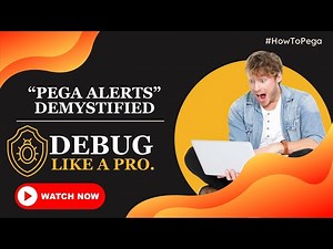 Pega ALERTS: A Comprehensive Guide to Debugging in Pega I #PegaAlerts I #HowToPega