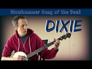 Clawhammer Banjo - Song (and Tab) of the Week: "Dixie"