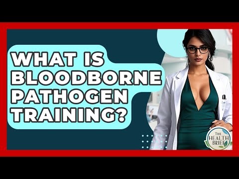What Is Bloodborne Pathogen Training? - The Health Brief