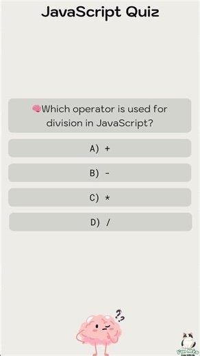 🧠Quiz: Which operator is used for division in JavaScript?