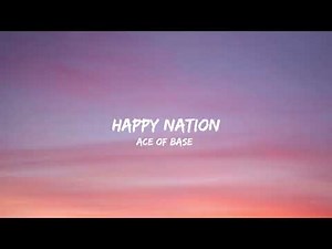 Ace of Base - Happy Nation
