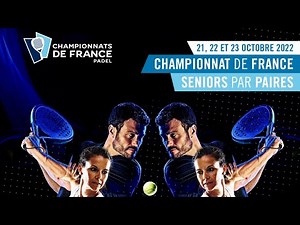 Championnats de France de padel 2022 - 16e et 8e - Piste Centrale