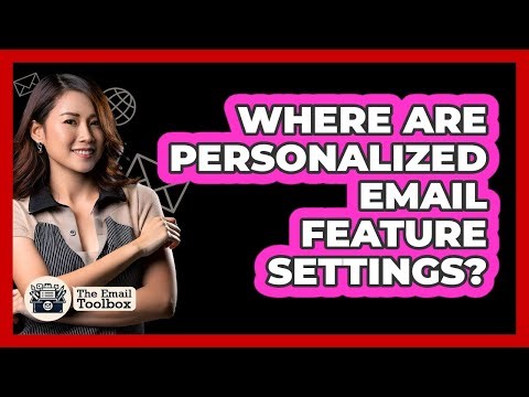 Where Are Personalized Email Feature Settings?