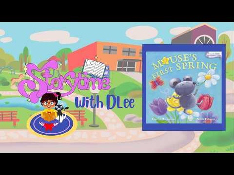Mouse's First Spring | Spring Read Aloud for Kids | Storytime with DLee