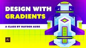 Adobe Illustrator: Design with Gradients | Hayden Aube | Skillshare