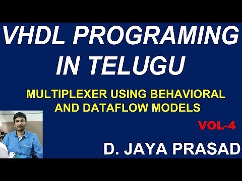 VHDL PROGRAMMING IN TELUGU, MULTIPLEXER USING BEHAVIORAL AND DATAFLOW MODELS