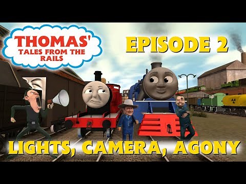 Thomas' Tales From The Rails Ep 2: Lights, Camera, Agony