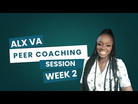 ALX VA PEER COACHING SESSION | WEEK 2 MILESTONE